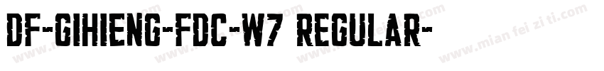 DF-GiHiENG-FDC-W7 Regular字体转换
